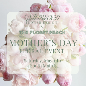 Wildwood Flowers Mother's Day Event